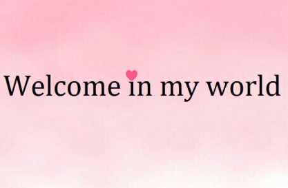 Welcome in my world